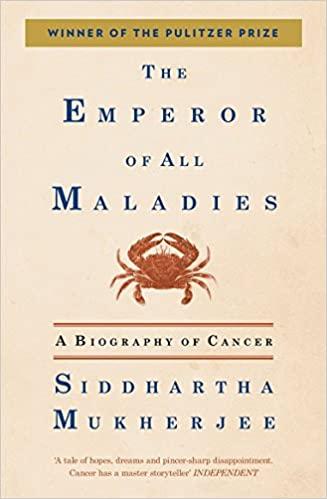 The Emperor of All Maladies A Biography of Cancer (Old Edition)