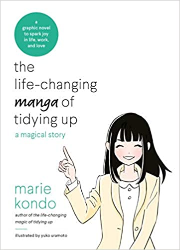 The Life-Changing Manga of Tidying Up A Magical Story to Spark Joy in Life, Work and Love