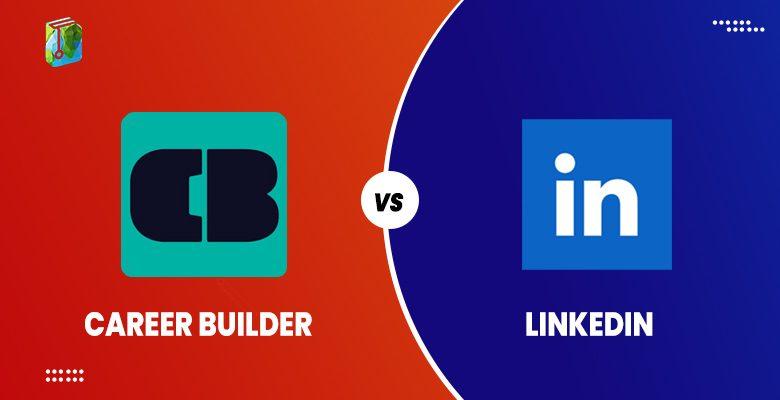 Career Builder vs LinkedIn