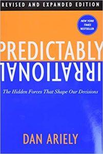 Predictably Irrational, Revised and Expanded Edition The Hidden Forces That Shape Our Decisions