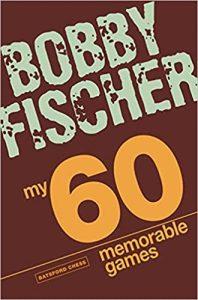 My 60 Memorable Games chess tactics, chess strategies with Bobby Fischer