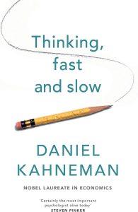 Daniel Kahneman's - Thinking, Fast and Slow