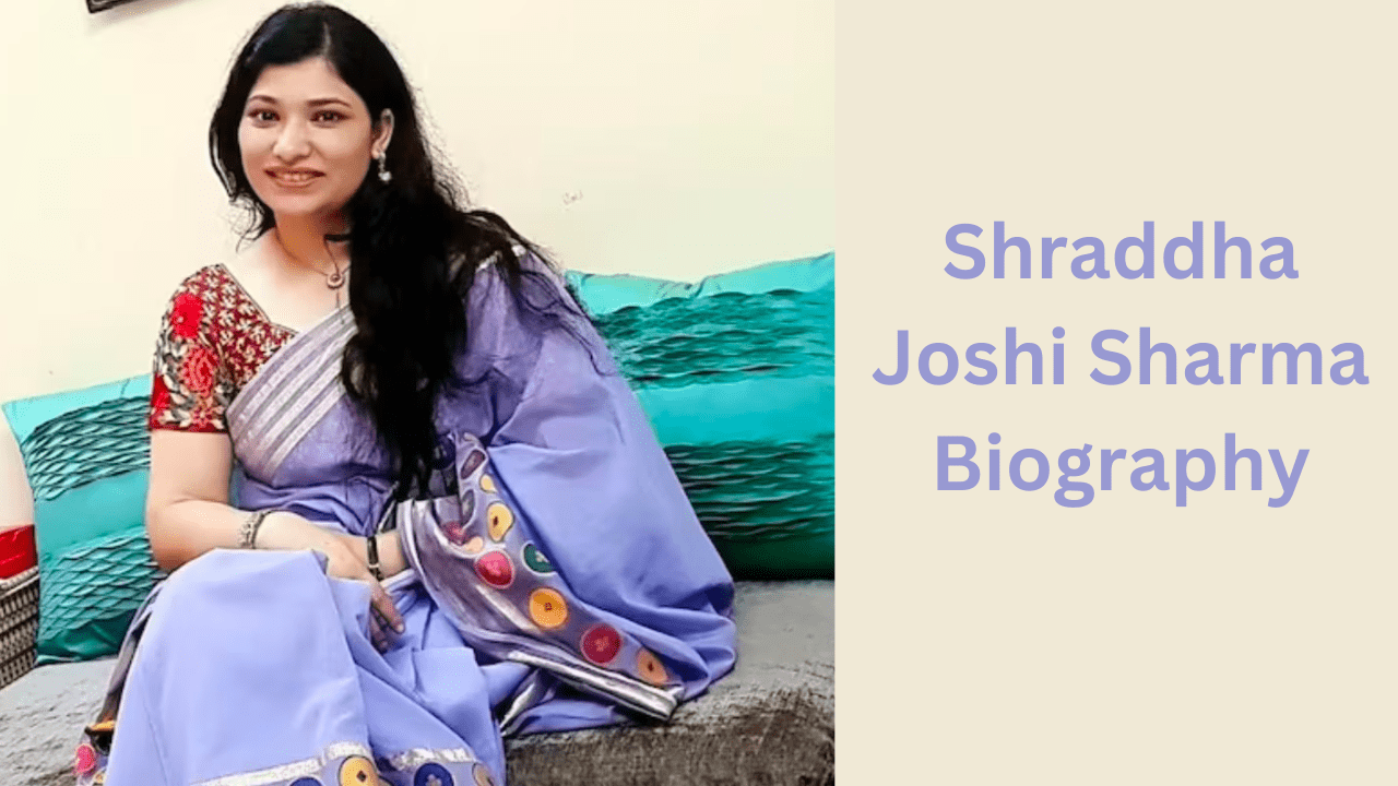 Shraddha Joshi Sharma Biography