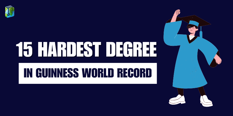 15 Hardest Degree In Guinness World Record