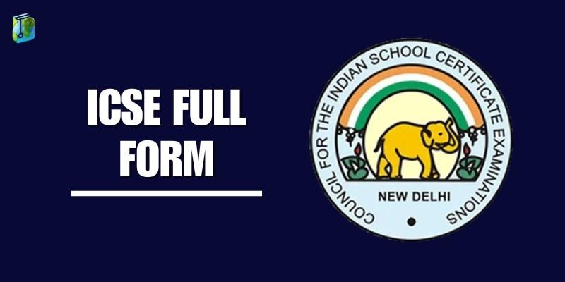 ICSE Full Form