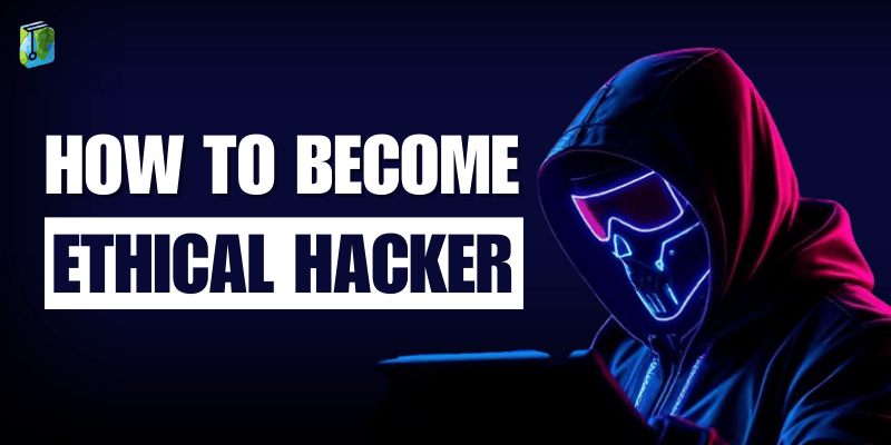 How to Become an Ethical Hacker